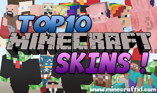 Top 10 Best Minecraft Skins Minecraft Xl